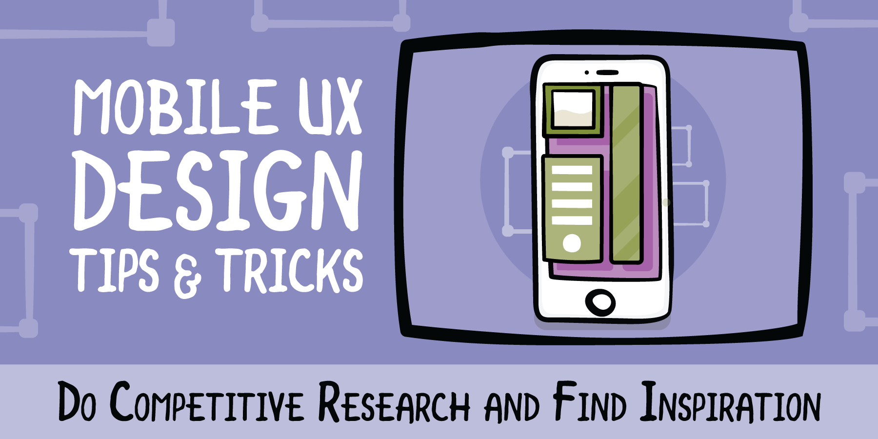 Mobile UX Design Tips & Tricks, Episode 1: Do Competitive Research and ...